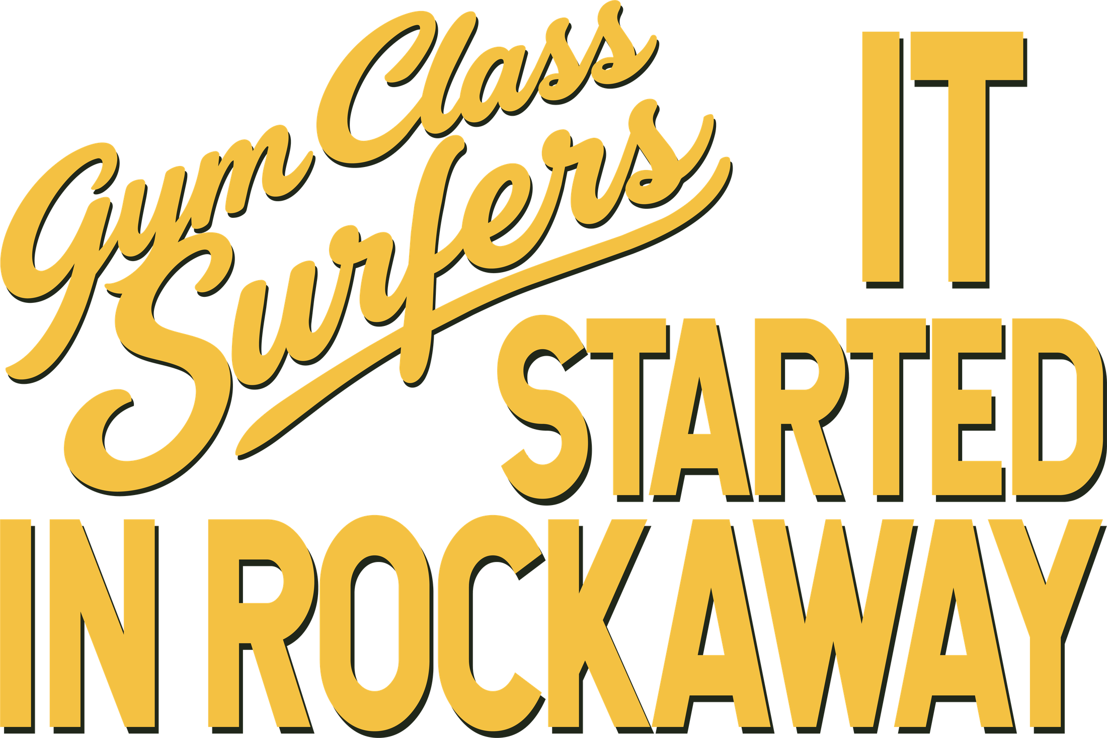 Gym Class Surfers. It started in Rockaway.